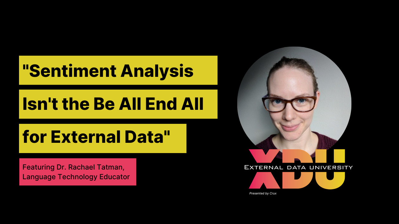 Sentiment Analysis is not the be-all, end-all of external data.