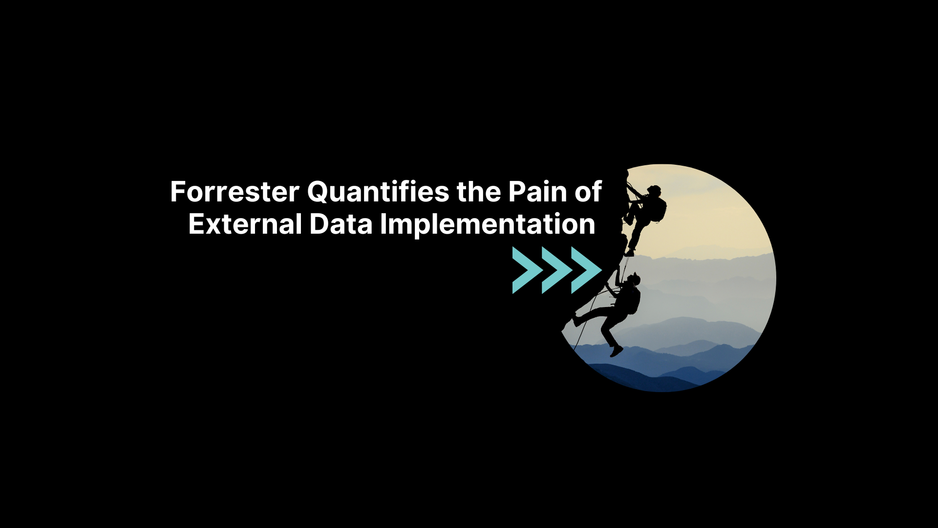 Forrester Research Reveals Data Teams Spend 70% of Their Time on Prep & Plumbing of External Data